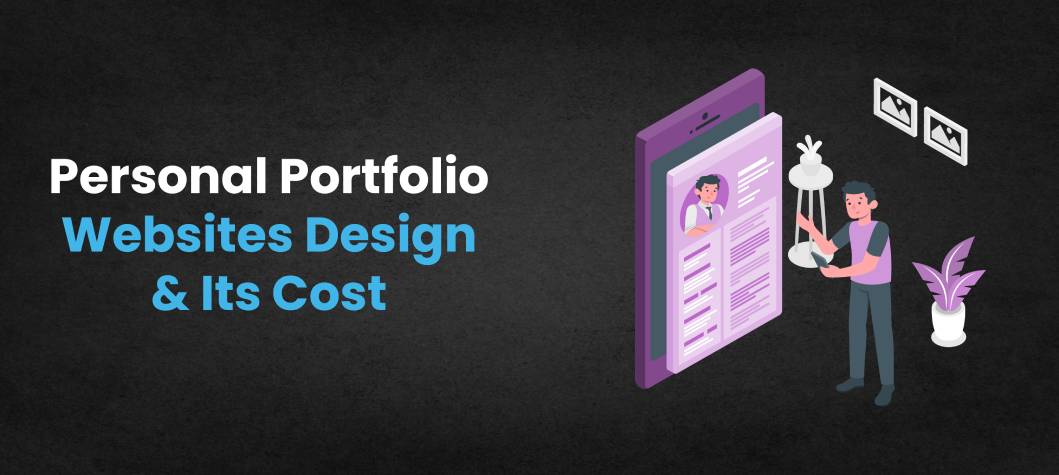 Personal Portfolio Websites Design & How Much Does It Cost In 2022?
