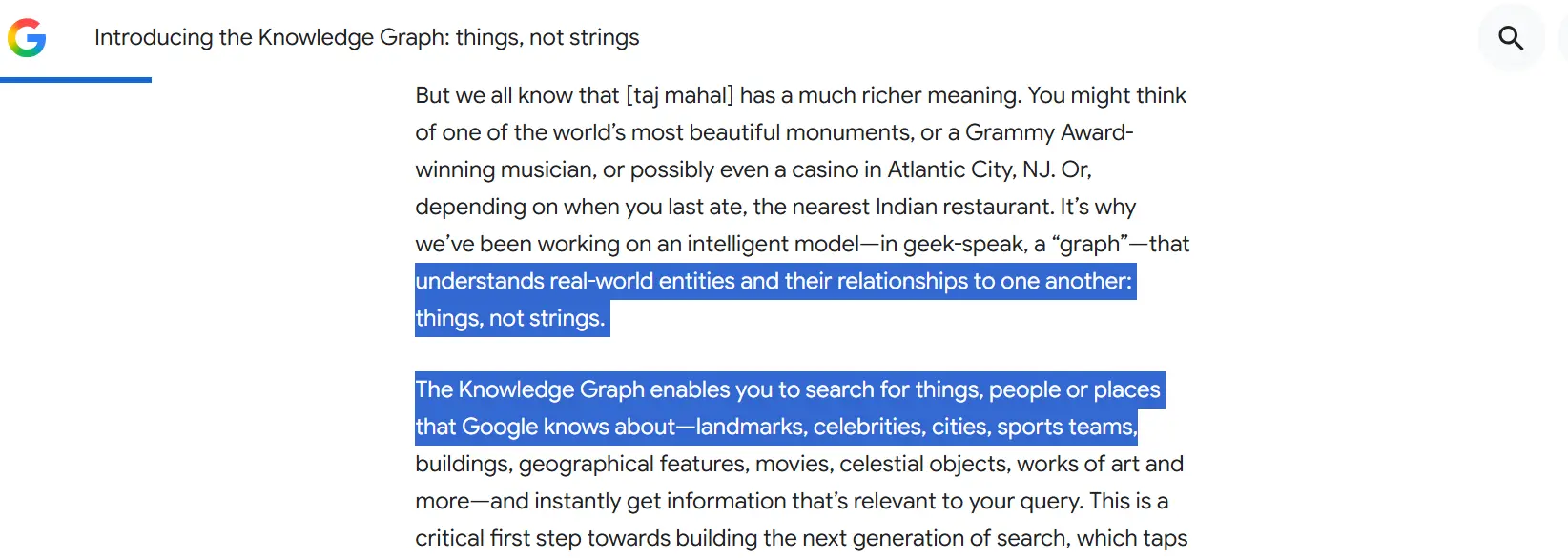Google introduced its understanding of real-world entities and their relationships through the Knowledge Graph in 2012. As we can see, Google focused on understanding things, people, and places rather than just matching strings of text.